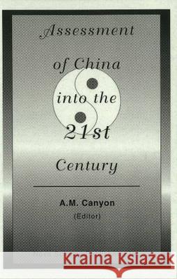 Assessment of China into the 21st Century A M Canyon 9781560724148 Nova Science Publishers Inc - książka