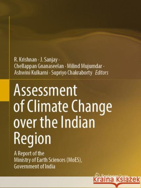 Assessment of Climate Change Over the Indian Region: A Report of the Ministry of Earth Sciences (Moes), Government of India Krishnan, R. 9789811543265 Springer - książka