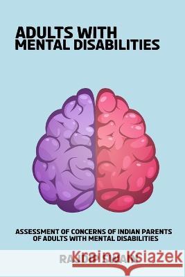 Assessment of concerns of Indian parents of adults with mental disabilities Rajdip Swain 9783385039094 Rachnayt2 - książka