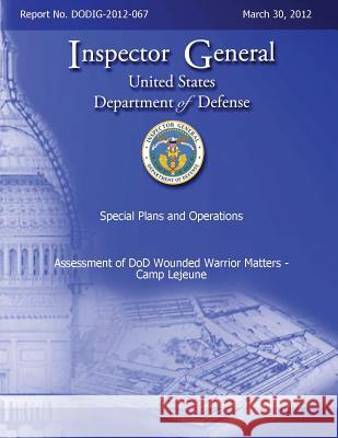 Assessment of DoD Wounded Warrior Matters - Camp Lejeune Defense, Department Of 9781482331813 Createspace - książka