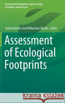 Assessment of Ecological Footprints Subramanian Senthilkannan Muthu 9789811600951 Springer - książka