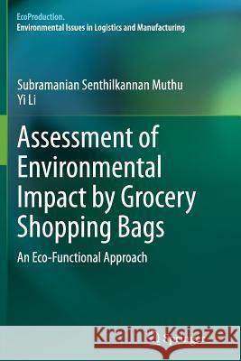 Assessment of Environmental Impact by Grocery Shopping Bags: An Eco-Functional Approach Muthu, Subramanian Senthilkannan 9789811013317 Springer - książka