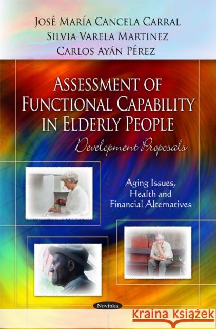 Assessment of Functional Capability in Elderly People: Development Proposals Carlos Ayan Perez 9781617619410 Nova Science Publishers Inc - książka