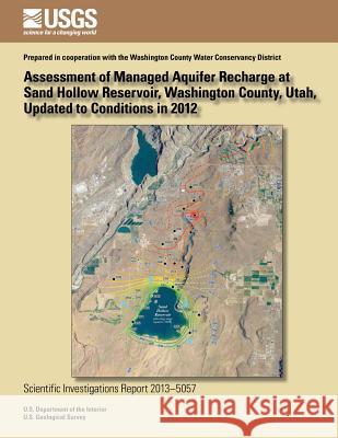 Assessment of managed aquifer recharge at Sand Hollow Reservoir, Washington County, Utah, updated to conditions in 2012 Heilweil, Victor M. 9781500275198 Createspace - książka
