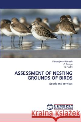 Assessment of Nesting Grounds of Birds Devaraj Asi S. Dhivya N. Karthi 9786203303421 LAP Lambert Academic Publishing - książka