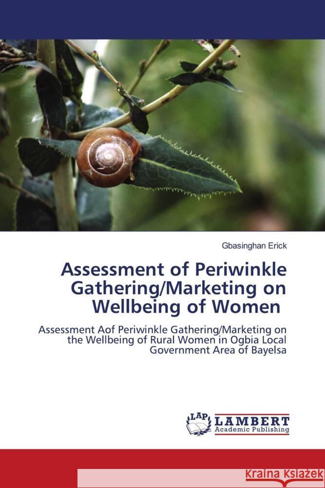 Assessment of Periwinkle Gathering/Marketing on Wellbeing of Women Gbasinghan Erick 9786207997381 LAP Lambert Academic Publishing - książka