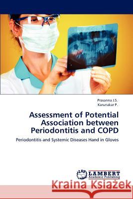 Assessment of Potential Association between Periodontitis and COPD Prasanna J S, Karunakar P 9783659124723 LAP Lambert Academic Publishing - książka