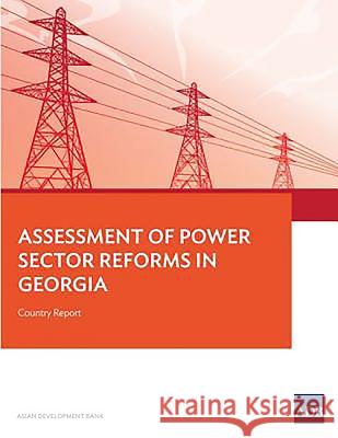Assessment of Power Sector Reforms in Georgia: Country Report Asian Development Bank                   Kee Yung Nam 9789292549978 Asian Development Bank - książka