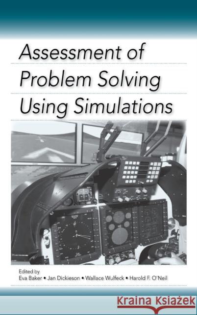 Assessment of Problem Solving Using Simulations Eva Baker Harold F., JR. O'Neil Jan Dickieson 9780805862935 Lawrence Erlbaum Associates - książka