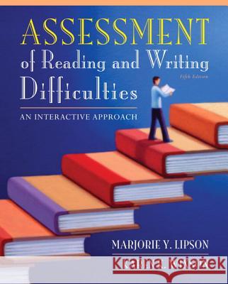 Assessment of Reading and Writing Difficulties: An Interactive Approach Marjorie Lipson, Karen Wixson 9780132685788 Pearson Education (US) - książka