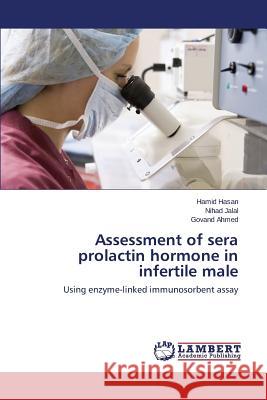 Assessment of sera prolactin hormone in infertile male Hasan Hamid 9783659665639 LAP Lambert Academic Publishing - książka