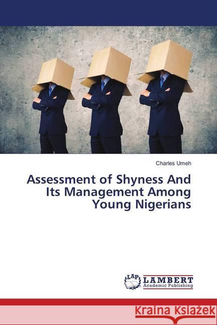 Assessment of Shyness And Its Management Among Young Nigerians Umeh, Charles 9786139907267 LAP Lambert Academic Publishing - książka