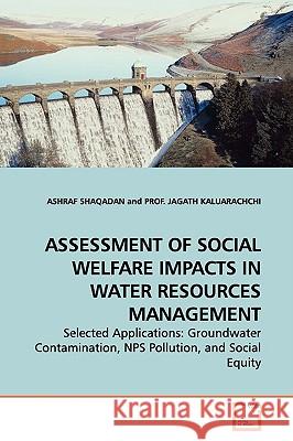 Assessment of Social Welfare Impacts in Water Resources Management Ashraf Shaqadan 9783639141993 VDM Verlag - książka