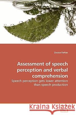 Assessment of speech perception and verbal comprehension Farkas, Zsuzsa 9783639164923 VDM Verlag - książka