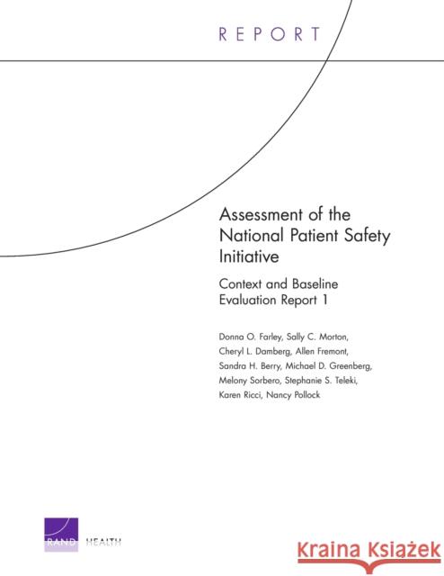 Assessment of the National Patient Safety Initiative: Context and Baseline Evaluation Report I Farley, Donna O. 9780833037879 RAND Corporation - książka