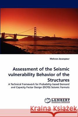 Assessment of the Seismic vulnerability Behavior of the Structures Mohsen Javanpour 9783844327823 LAP Lambert Academic Publishing - książka