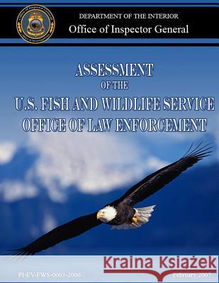 Assessment of the U.S. Fish and Wildlife Service Office of Law Enforcement Department of the Interior 9781512160246 Createspace - książka