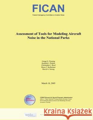 Assessment of Tools for Modeling Aircraft Noise in the National Parks Gregg G. Fleming Kenneth J. Plotkin Christopher J. Roof 9781494369378 Createspace - książka