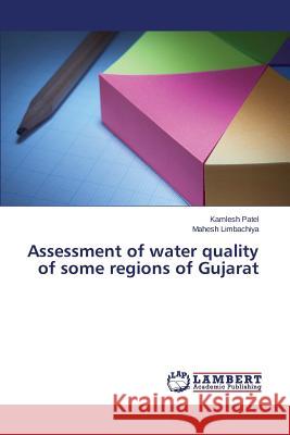 Assessment of water quality of some regions of Gujarat Patel Kamlesh 9783659621833 LAP Lambert Academic Publishing - książka