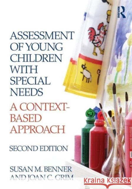 Assessment of Young Children with Special Needs: A Context-Based Approach Benner, Susan M. 9780415885690 Routledge - książka