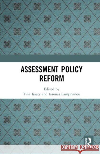 Assessment Policy Reform Tina Isaacs Iasonas Lamprianou 9780367345228 Routledge - książka