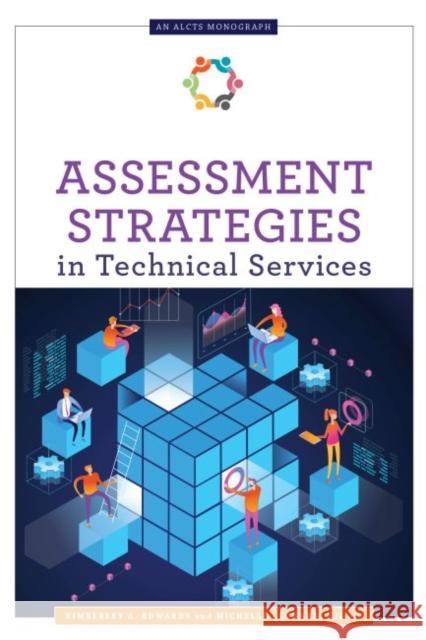 Assessment Strategies in Technical Services Kimberley A. Edwards 9780838918579 ALA Editions American Library Association - książka
