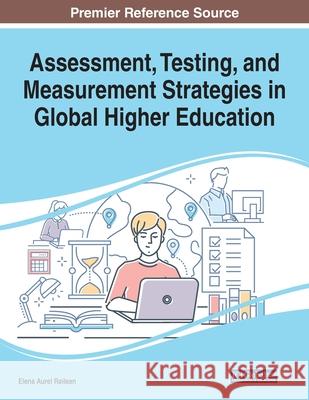 Assessment, Testing, and Measurement Strategies in Global Higher Education Elena Aurel Railean   9781799823155 Business Science Reference - książka