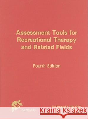 Assessment Tools for Recreational Therapy and Related Fields Joan Burlingame Thomas M. Blaschko 9781882883721 Idyll Arbor - książka