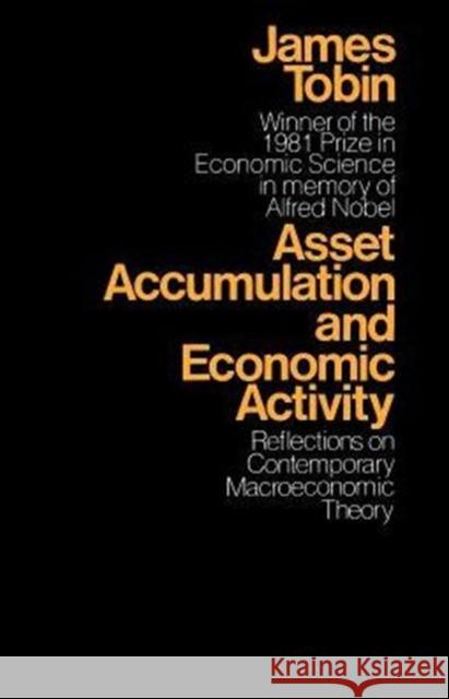Asset Accumulation and Economic Activity: Reflections on Contemporary Macroeconomic Theory Tobin, James 9780226805023 University of Chicago Press - książka