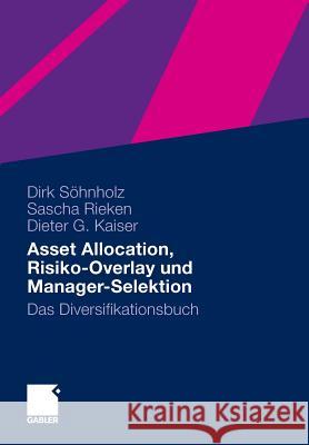 Asset Allocation, Risiko-Overlay Und Manager-Selektion: Das Diversifikationsbuch Söhnholz, Dirk 9783658005771 Springer Gabler - książka