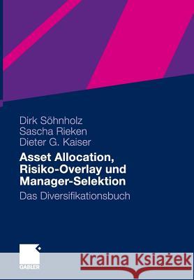 Asset Allocation, Risiko-Overlay Und Manager-Selektion: Das Diversifikationsbuch Söhnholz, Dirk 9783834924087 Gabler - książka