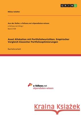 Asset Allokation mit Portfolioheuristiken. Empirischer Vergleich klassicher Portfoliooptimierungen Niklas Schafer 9783668971028 Grin Verlag - książka