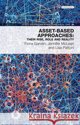 Asset-Based Approaches: Their Rise, Role and Realityvolume 20 Garven, Fiona 9781780460529 Dunedin Academic Press - książka