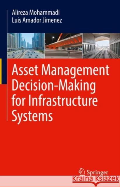 Asset Management Decision-Making for Infrastructure Systems Mohammadi, Alireza 9783030976132 Springer International Publishing - książka