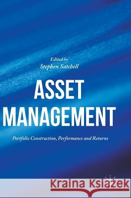 Asset Management: Portfolio Construction, Performance and Returns Satchell, Stephen 9783319307930 Palgrave MacMillan - książka