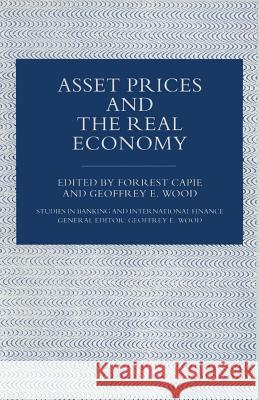 Asset Prices and the Real Economy Forrest Capie Geoffrey E. Wood 9781349254118 Palgrave MacMillan - książka