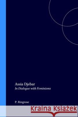 Assia Djebar: In Dialogue with Feminisms Priscilla Ringrose 9789042017399 Brill - książka