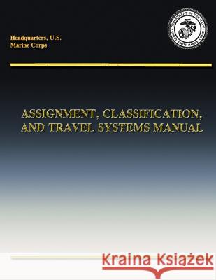 Assignment, Classification, and Travel Systems Manual (Short Title: Acts Manual) Department Of the Navy 9781490440019 Createspace - książka