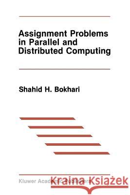 Assignment Problems in Parallel and Distributed Computing Shahid H Shahid H. Bokhari 9781461291954 Springer - książka