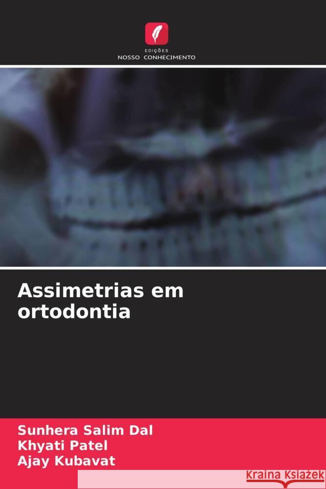 Assimetrias em ortodontia Sunhera Salim Dal Khyati Patel Ajay Kubavat 9786206621324 Edicoes Nosso Conhecimento - książka