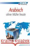 Assimil Arabisch ohne Mühe heute - Lehrbuch : Niveau A1 - B2 mit über 140 Übungen und Lösungen Halbout, Dominique Schmidt, Jean-Jacques Halbout, Dominique 9783896250254 Assimil-Verlag