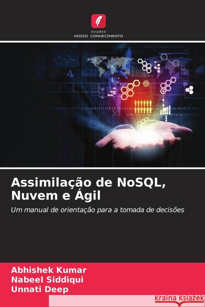 Assimilação de NoSQL, Nuvem e Ágil Kumar, Abhishek, Siddiqui, Nabeel, Deep, Unnati 9786206448136 Edições Nosso Conhecimento - książka