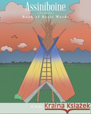 Assiniboine (Nakoda): Book of Basic Words Vicki Bisbee 9798889827788 Fulton Books - książka