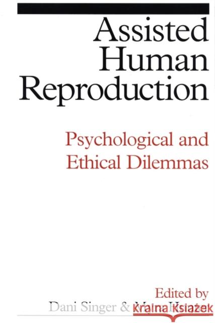 Assisted Human Reproduction: Psychological and Ethical Dilemmas Singer, Dani 9781861563491 John Wiley & Sons - książka