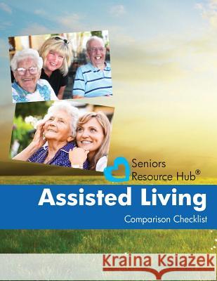 Assisted Living Comparison Checklist: A Tool for Use When Making an Assisted Living Decision Kathy Smith 9781492932895 Createspace - książka