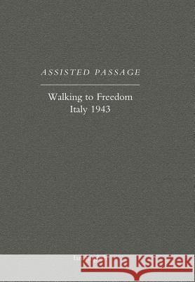 Assisted Passage: Walking to Freedom Italy 1943 Ian English 9781847345073 Naval & Military Press - książka