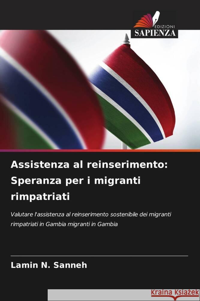 Assistenza al reinserimento: Speranza per i migranti rimpatriati Lamin N. Sanneh 9786208059460 Edizioni Sapienza - książka