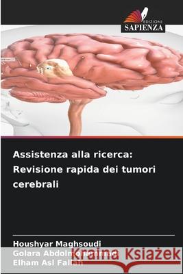 Assistenza alla ricerca: Revisione rapida dei tumori cerebrali Houshyar Maghsoudi Golara Abdolmohammadi Elham Asl Fallah 9786209211881 Edizioni Sapienza - książka