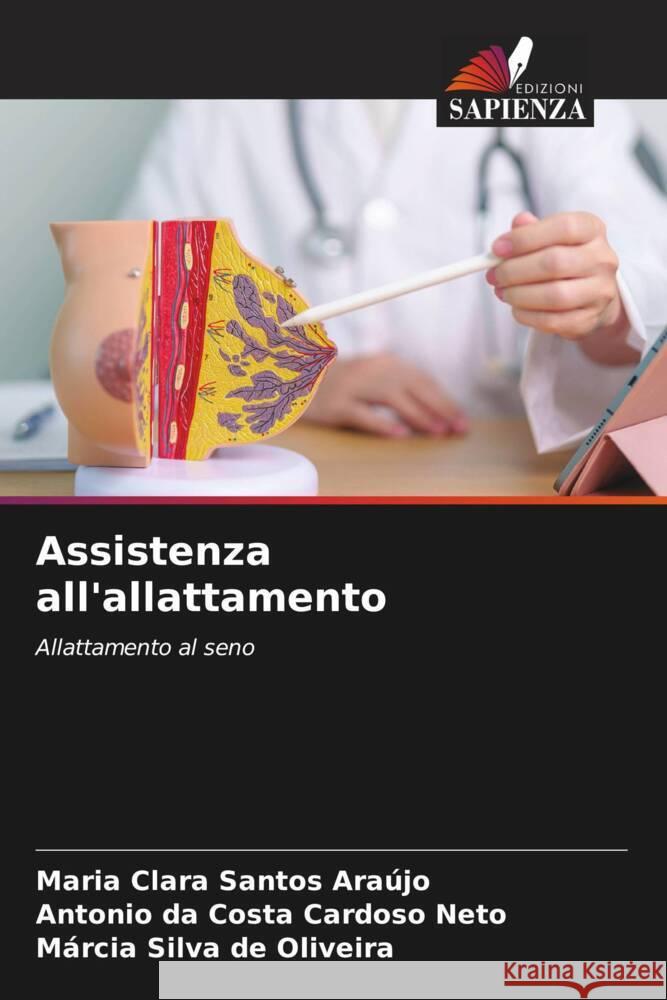 Assistenza all'allattamento Maria Clara Santos Ara?jo Antonio Da Costa Cardos M?rcia Silva de Oliveira 9786203249071 Edizioni Sapienza - książka