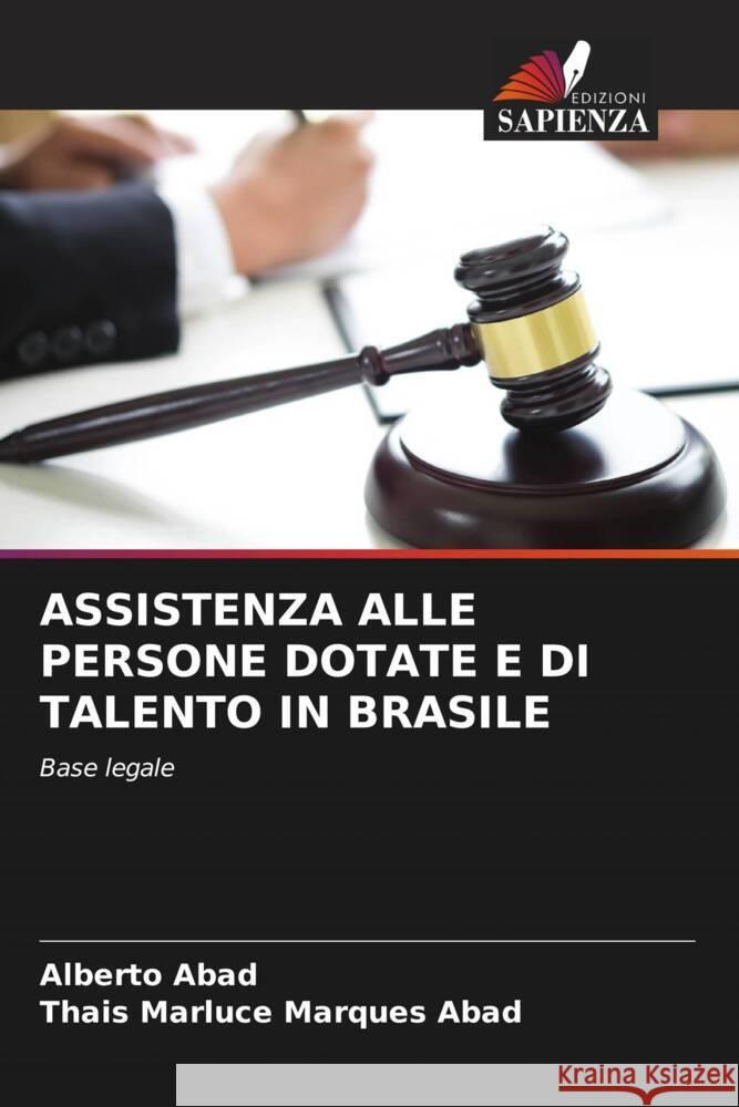 ASSISTENZA ALLE PERSONE DOTATE E DI TALENTO IN BRASILE Abad, Alberto, Marques Abad, Thais Marluce 9786204568263 Edizioni Sapienza - książka